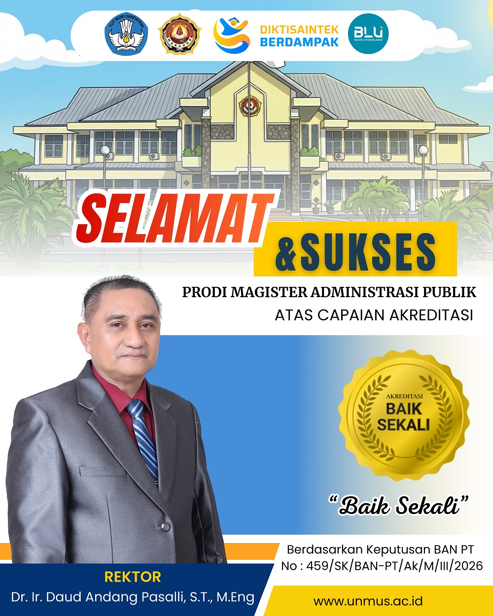 SELAMAT DAN SUKSES ATAS PENCAPAIAN AKREDITASI BAIK SEKALI PRODI MAGISTER ADMINISTRASI PUBLIK